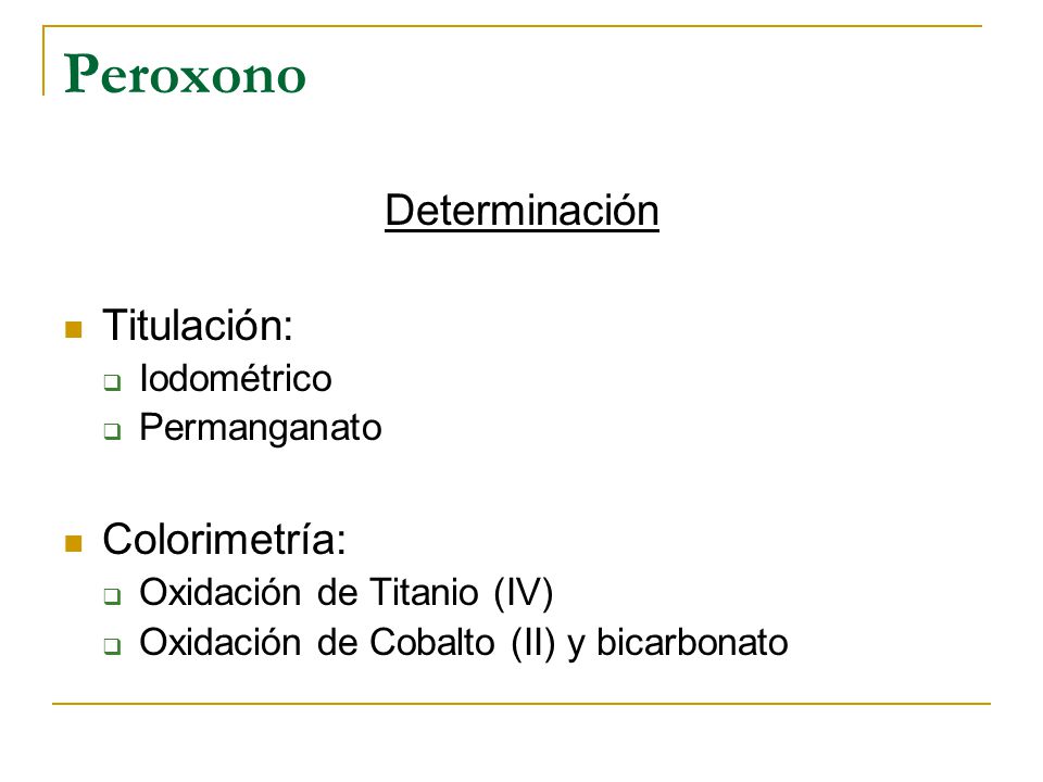 Peroxono Determinación Titulación: Colorimetría: Iodométrico