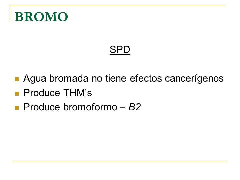 BROMO SPD Agua bromada no tiene efectos cancerígenos Produce THM’s