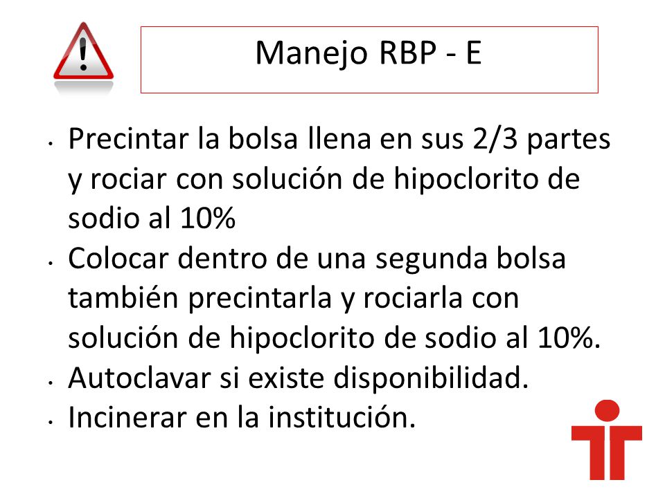 Manejo RBP - E Precintar la bolsa llena en sus 2/3 partes y rociar con solución de hipoclorito de sodio al 10%