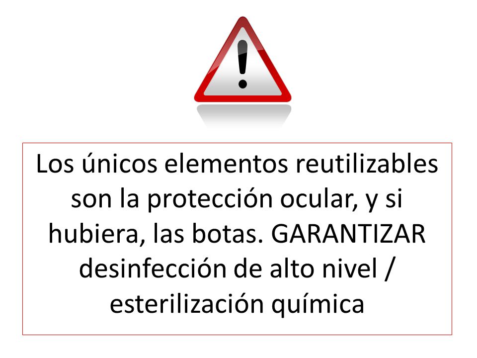 Los únicos elementos reutilizables son la protección ocular, y si hubiera, las botas.