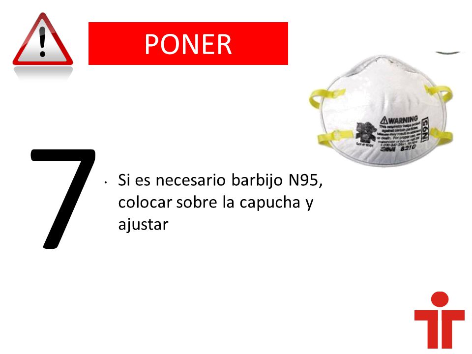 5050 PONER 7 Si es necesario barbijo N95, colocar sobre la capucha y ajustar