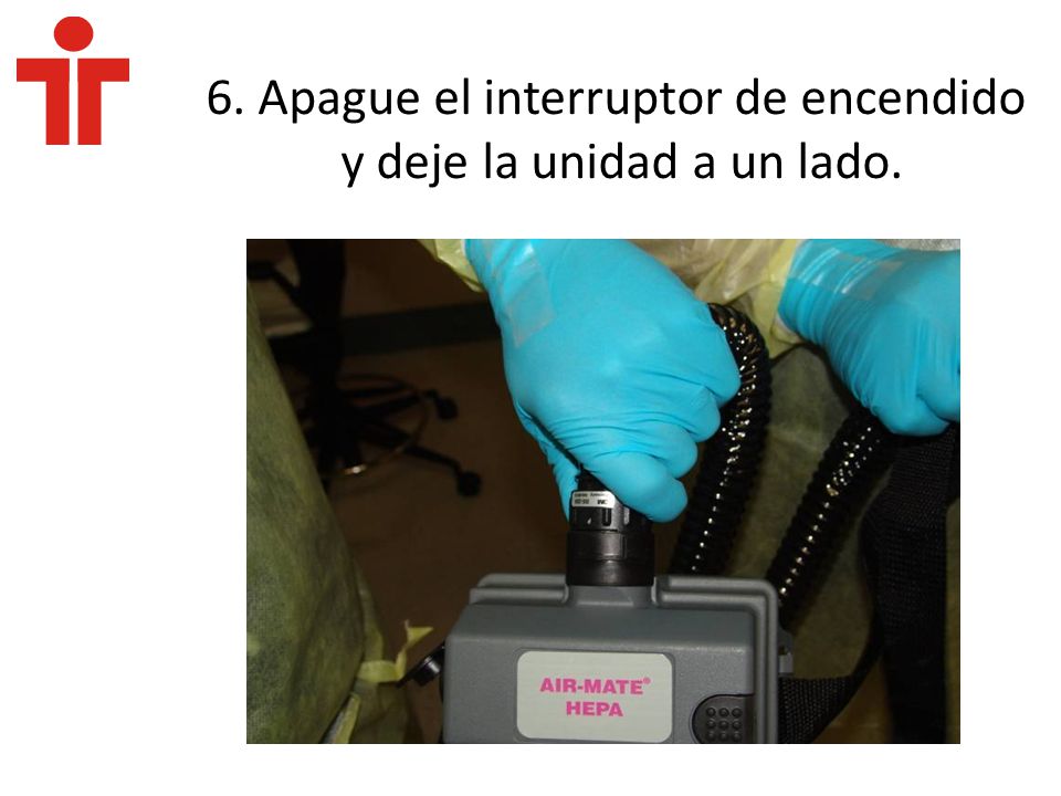 6. Apague el interruptor de encendido y deje la unidad a un lado.