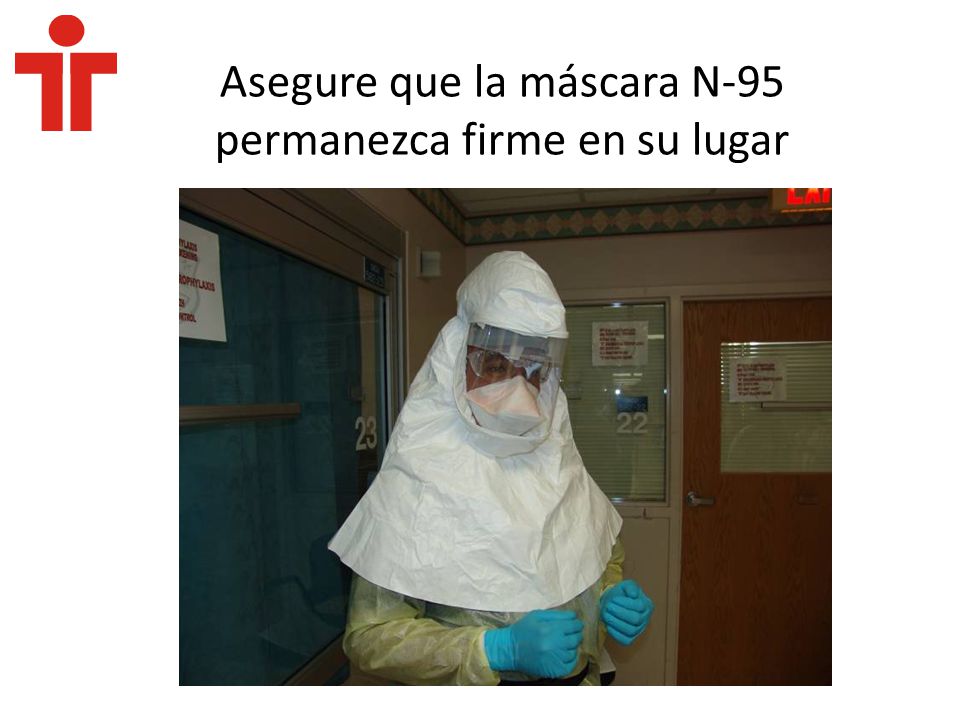 Asegure que la máscara N-95 permanezca firme en su lugar