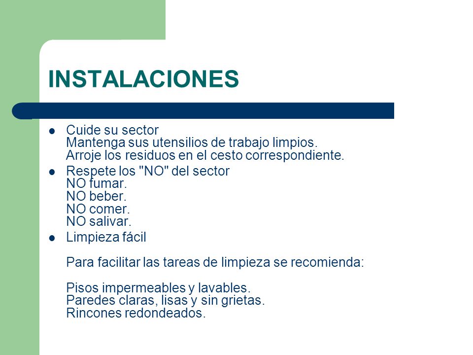 INSTALACIONES Cuide su sector Mantenga sus utensilios de trabajo limpios. Arroje los residuos en el cesto correspondiente.