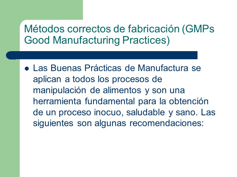 Métodos correctos de fabricación (GMPs Good Manufacturing Practices)