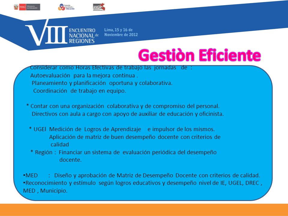 Gestiòn Eficiente * Considerar como Horas Efectivas de trabajo las jornadas de : Autoevaluación para la mejora continua .