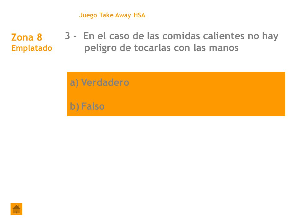 Juego Take Away HSA Zona 8 Emplatado. 3 - En el caso de las comidas calientes no hay peligro de tocarlas con las manos.