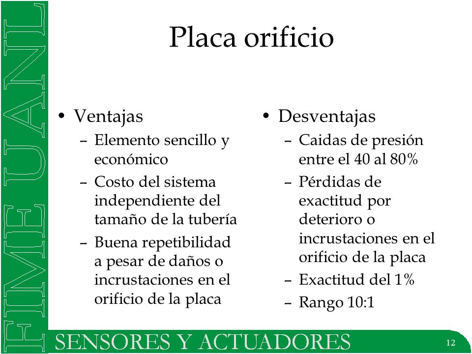 Placa orificio Ventajas Desventajas Elemento sencillo y económico