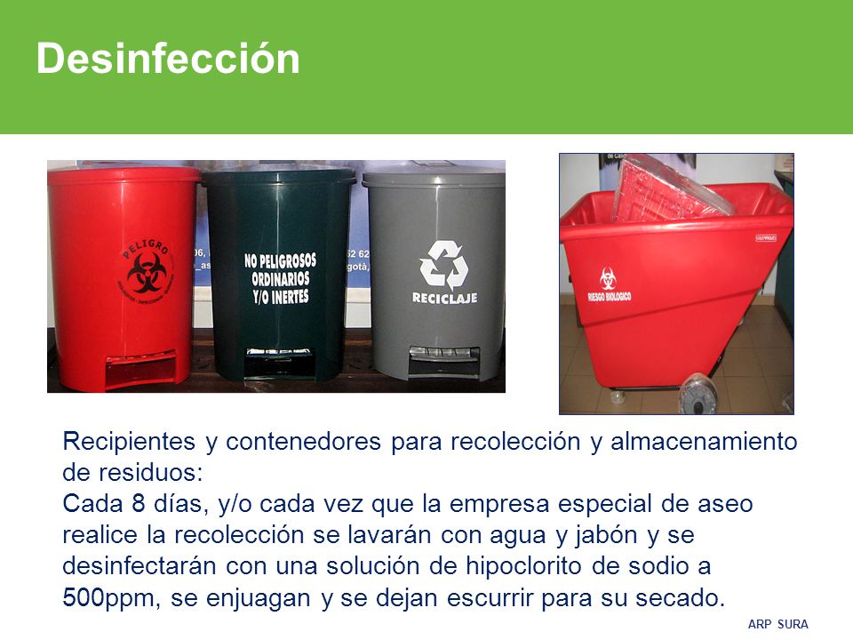Desinfección Recipientes y contenedores para recolección y almacenamiento de residuos: