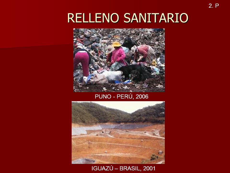 2. P RELLENO SANITARIO PUNO - PERÚ, 2006 IGUAZÚ – BRASIL, 2001