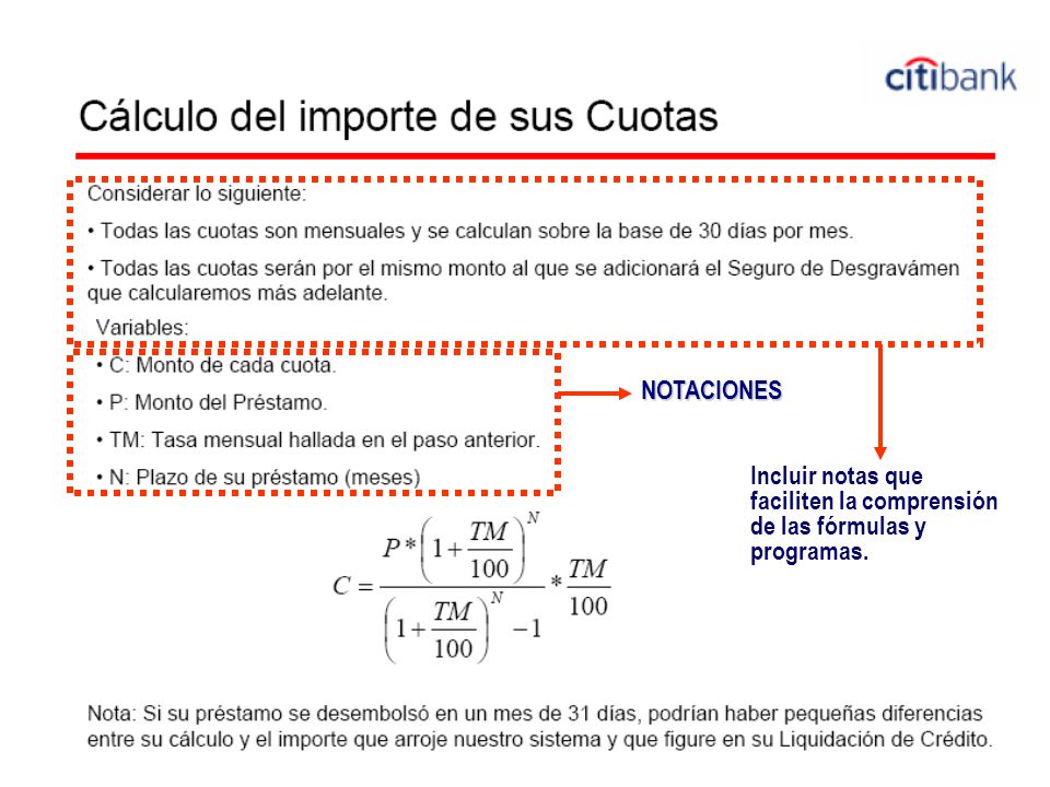 NOTACIONES Incluir notas que faciliten la comprensión de las fórmulas y programas.