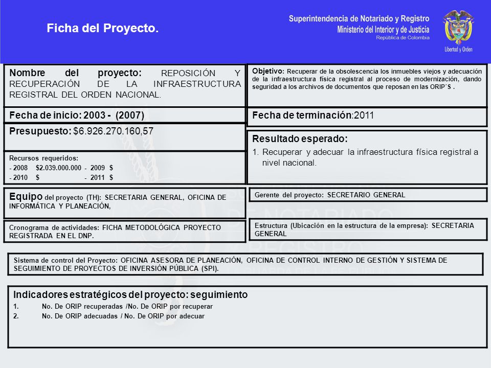 Ficha del Proyecto. Nombre del proyecto: REPOSICIÓN Y RECUPERACIÓN DE LA INFRAESTRUCTURA REGISTRAL DEL ORDEN NACIONAL.