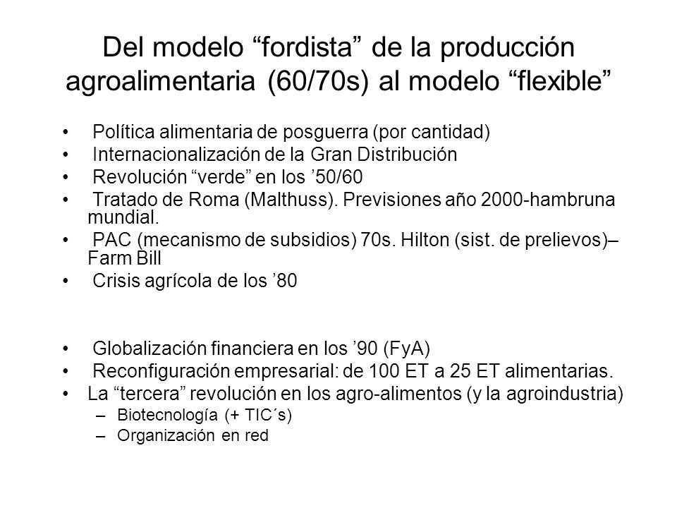 Del modelo fordista de la producción agroalimentaria (60/70s) al modelo flexible
