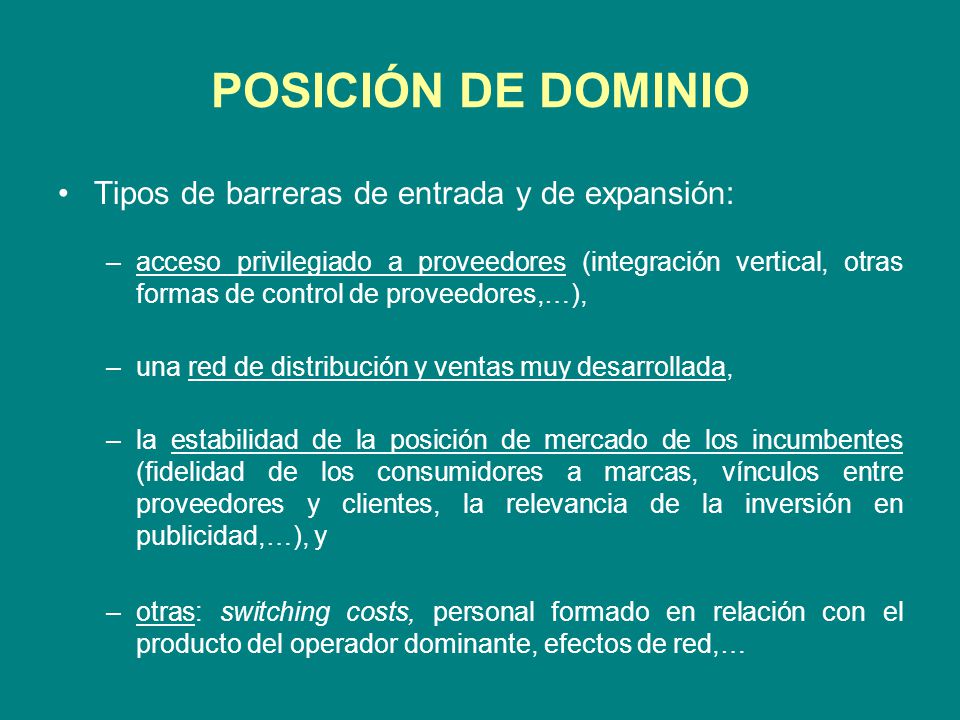 POSICIÓN DE DOMINIO Tipos de barreras de entrada y de expansión: