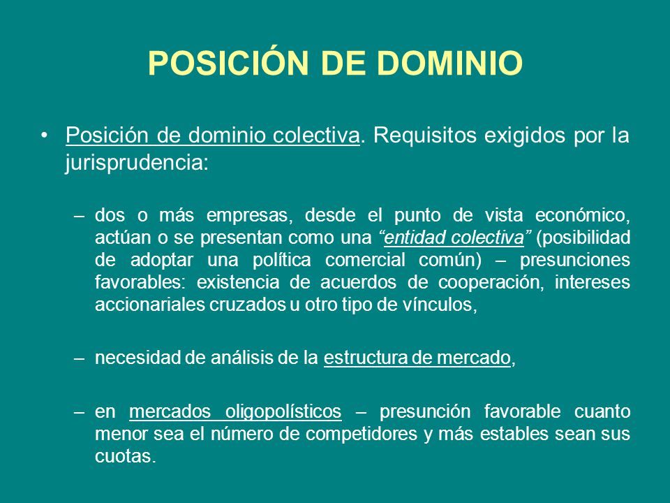 POSICIÓN DE DOMINIO Posición de dominio colectiva. Requisitos exigidos por la jurisprudencia: