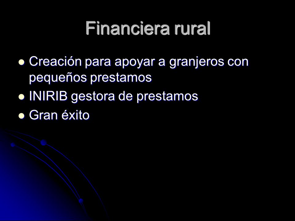 Financiera rural Creación para apoyar a granjeros con pequeños prestamos. INIRIB gestora de prestamos.