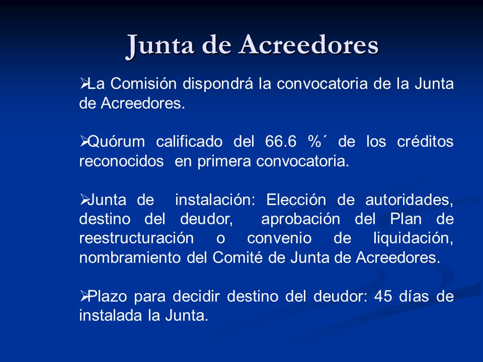 Junta de Acreedores La Comisión dispondrá la convocatoria de la Junta de Acreedores.