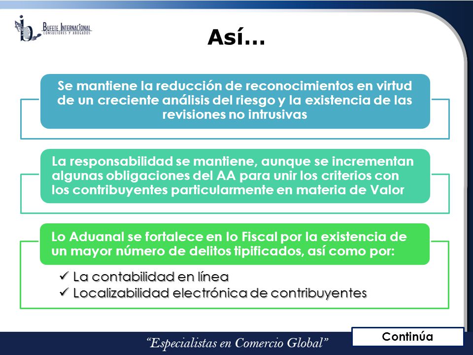 Así… Se mantiene la reducción de reconocimientos en virtud de un creciente análisis del riesgo y la existencia de las revisiones no intrusivas.