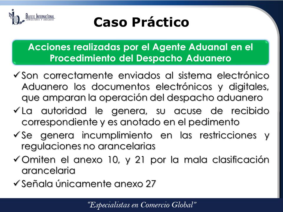 Caso Práctico Acciones realizadas por el Agente Aduanal en el Procedimiento del Despacho Aduanero.