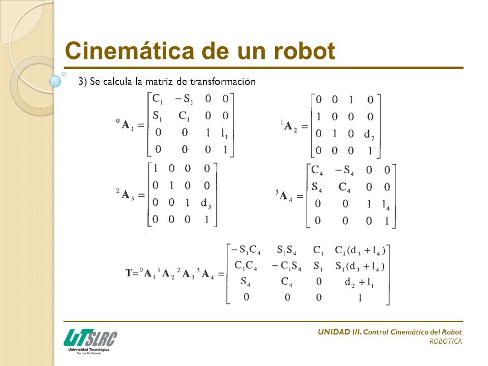 Cinemática de un robot 3) Se calcula la matriz de transformación