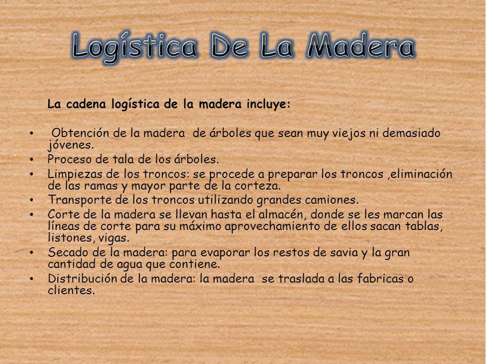 Logística De La Madera La cadena logística de la madera incluye: