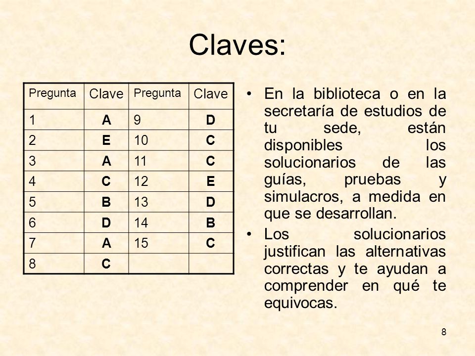 Claves: Pregunta. Clave. 1. A. 9. D. 2. E. 10. C B