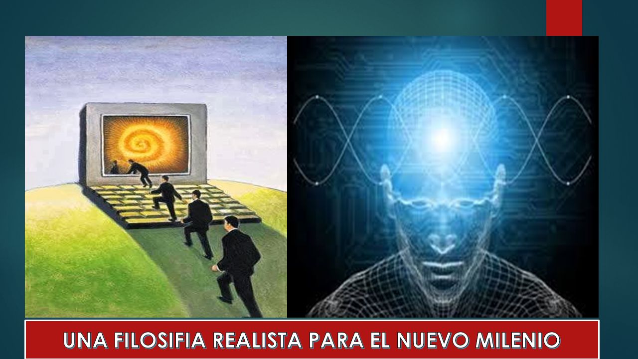 UNA FILOSIFIA REALISTA PARA EL NUEVO MILENIO