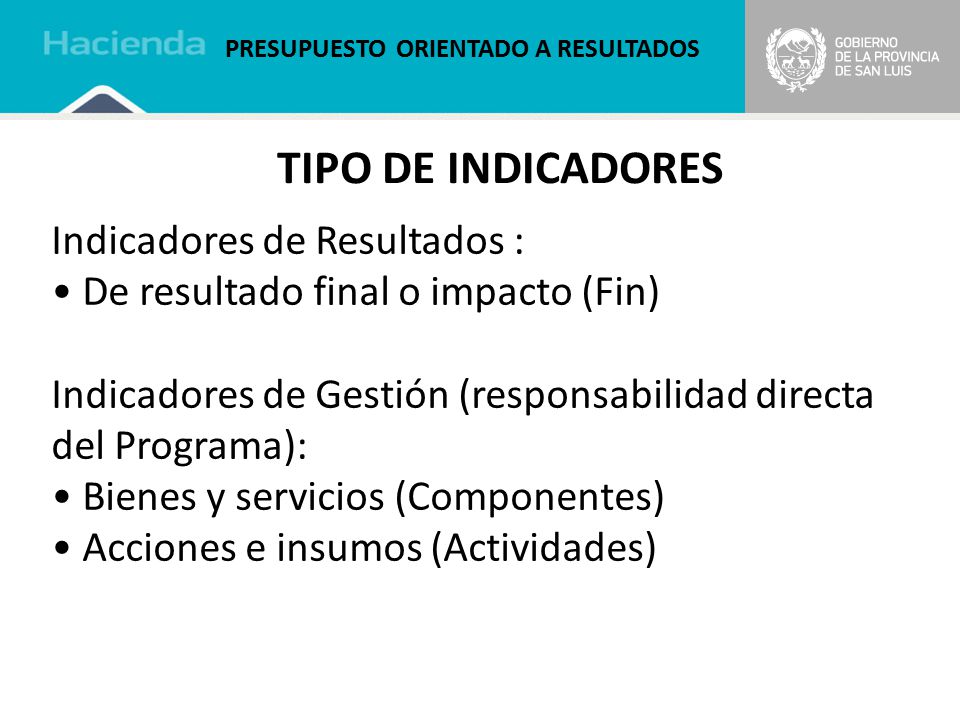 TIPO DE INDICADORES Indicadores de Resultados :