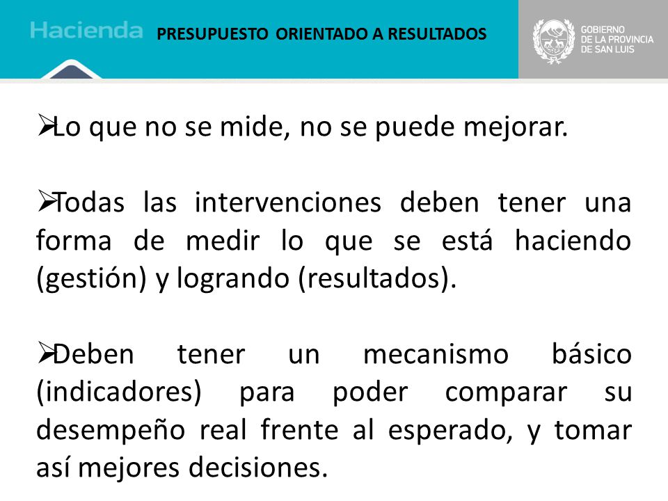 Lo que no se mide, no se puede mejorar.