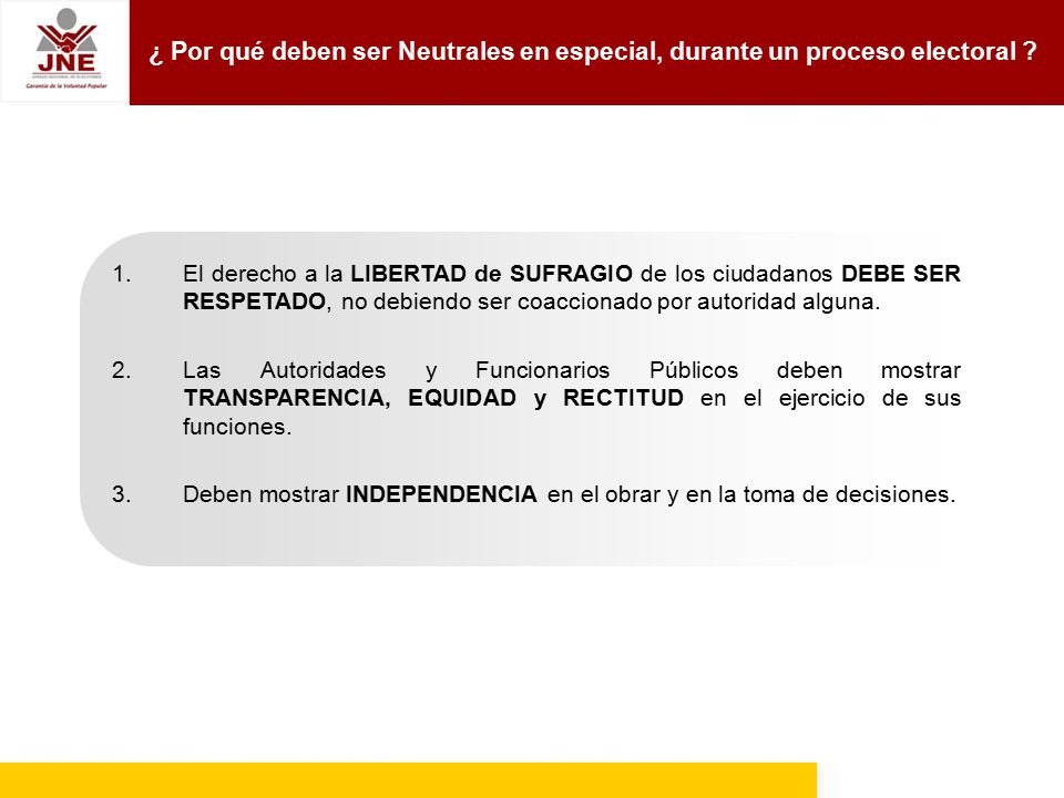 ¿ Por qué deben ser Neutrales en especial, durante un proceso electoral