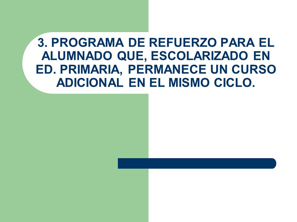 3. PROGRAMA DE REFUERZO PARA EL ALUMNADO QUE, ESCOLARIZADO EN ED