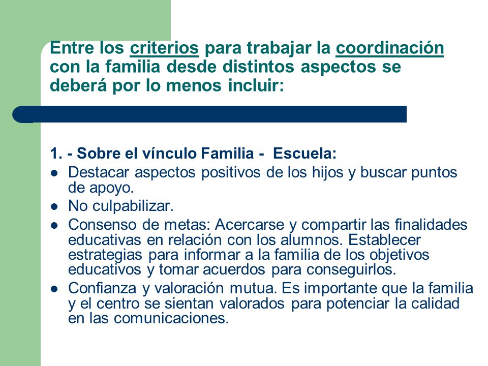 Entre los criterios para trabajar la coordinación con la familia desde distintos aspectos se deberá por lo menos incluir: