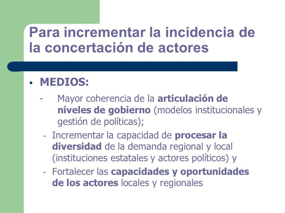 Para incrementar la incidencia de la concertación de actores