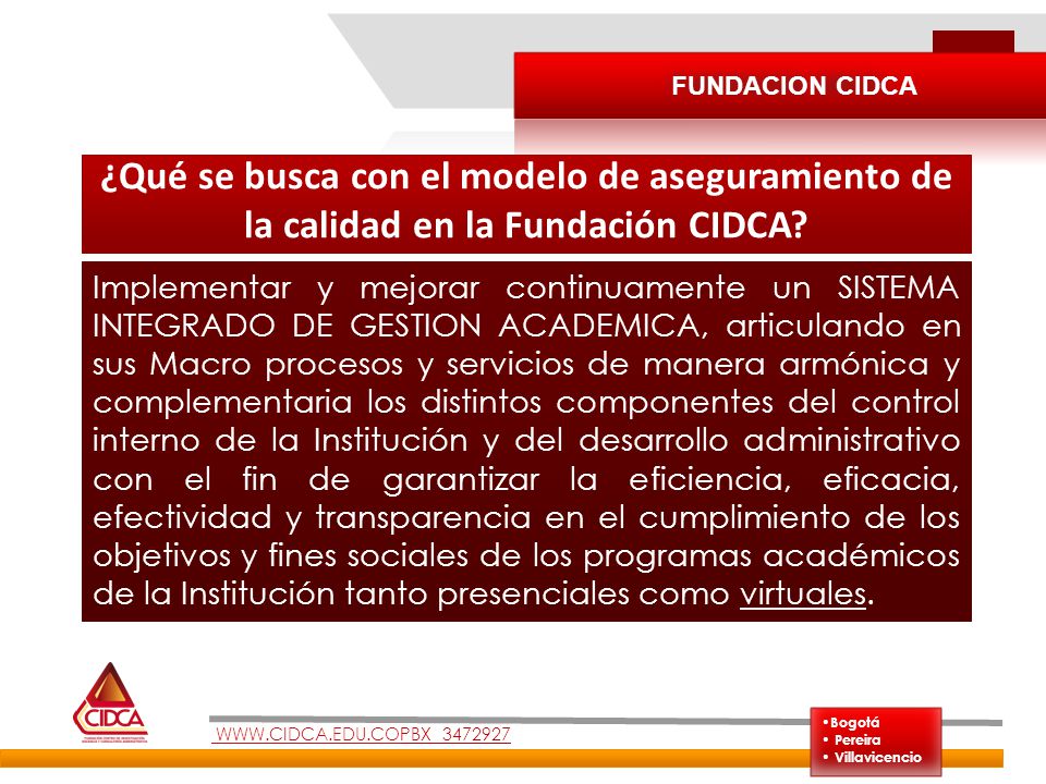 FUNDACION CIDCA ¿Qué se busca con el modelo de aseguramiento de la calidad en la Fundación CIDCA