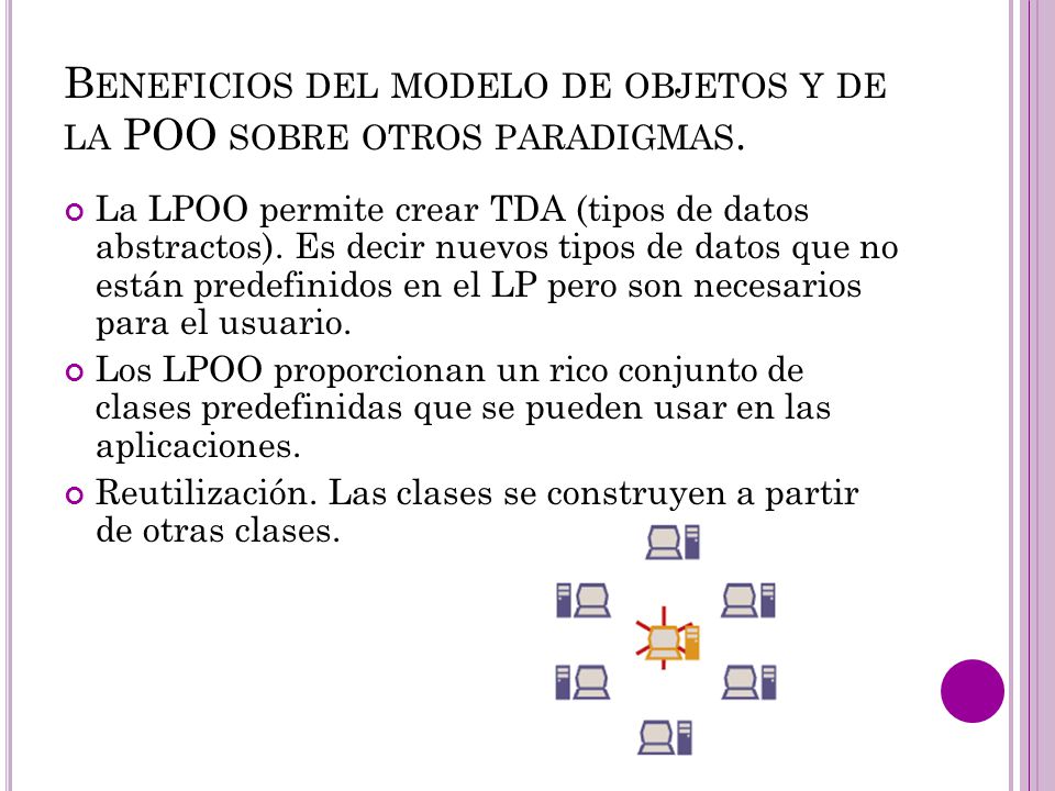 Beneficios del modelo de objetos y de la POO sobre otros paradigmas.