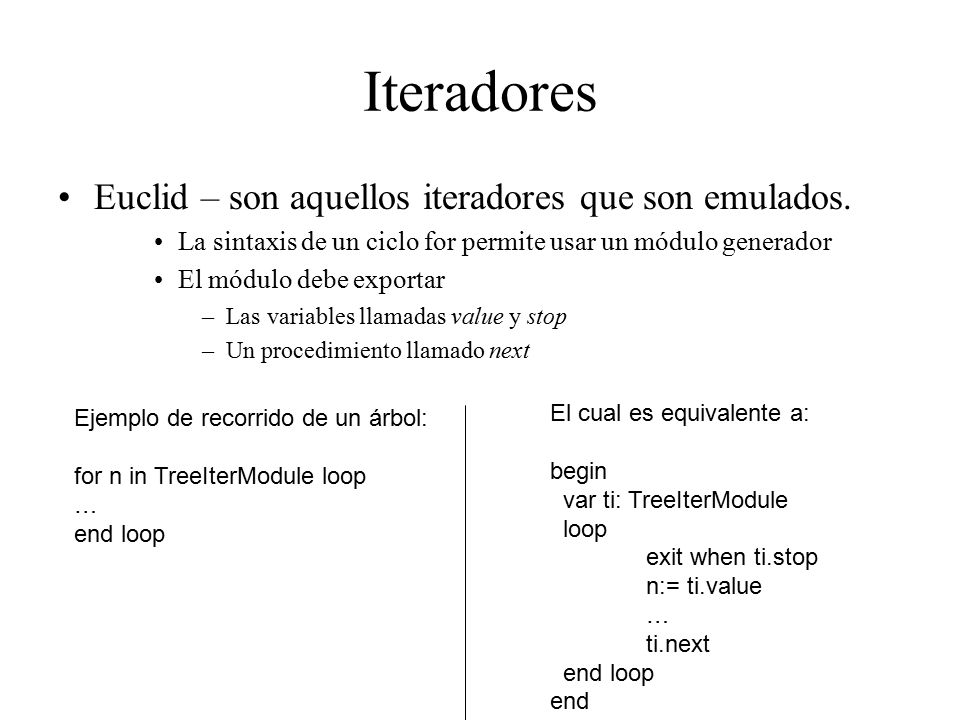 Iteradores Euclid – son aquellos iteradores que son emulados.