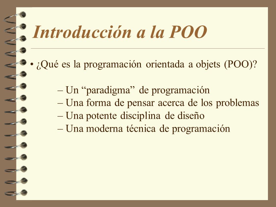 Introducción a la POO • ¿Qué es la programación orientada a objets (POO) – Un paradigma de programación.