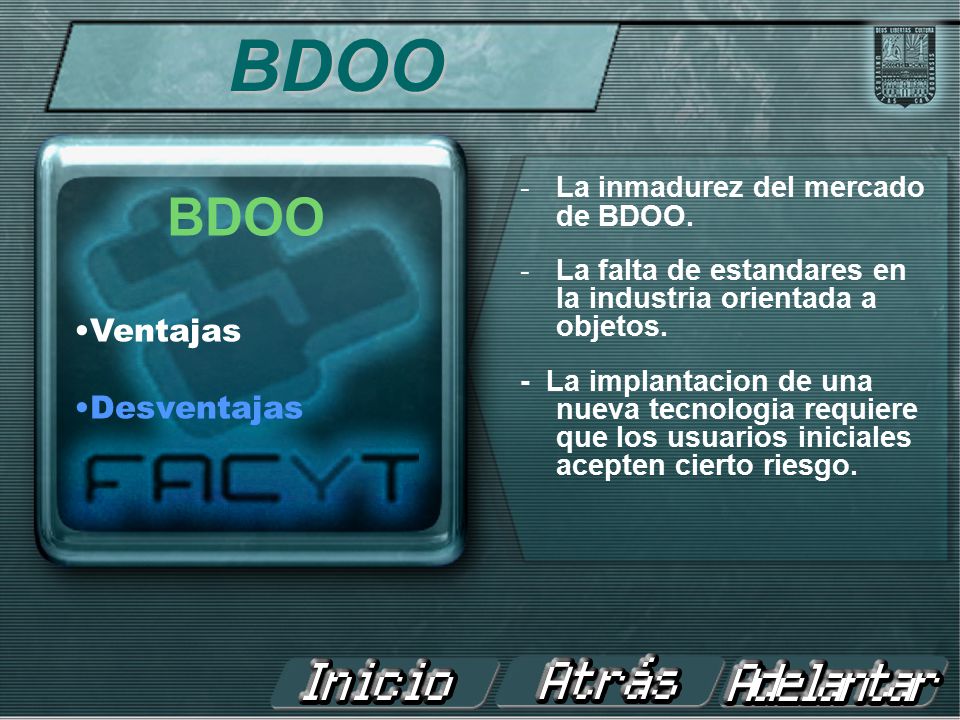 BDOO BDOO Ventajas Desventajas La inmadurez del mercado de BDOO.