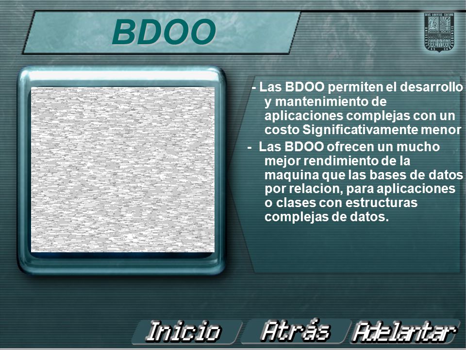 BDOO - Las BDOO permiten el desarrollo y mantenimiento de aplicaciones complejas con un costo Significativamente menor.