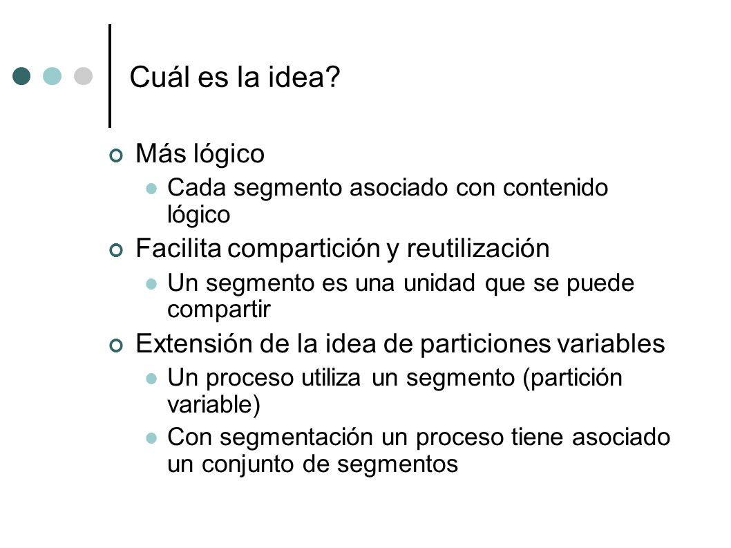Cuál es la idea Más lógico Facilita compartición y reutilización