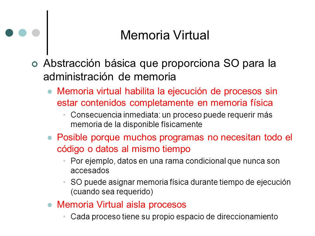 Memoria Virtual Abstracción básica que proporciona SO para la administración de memoria.