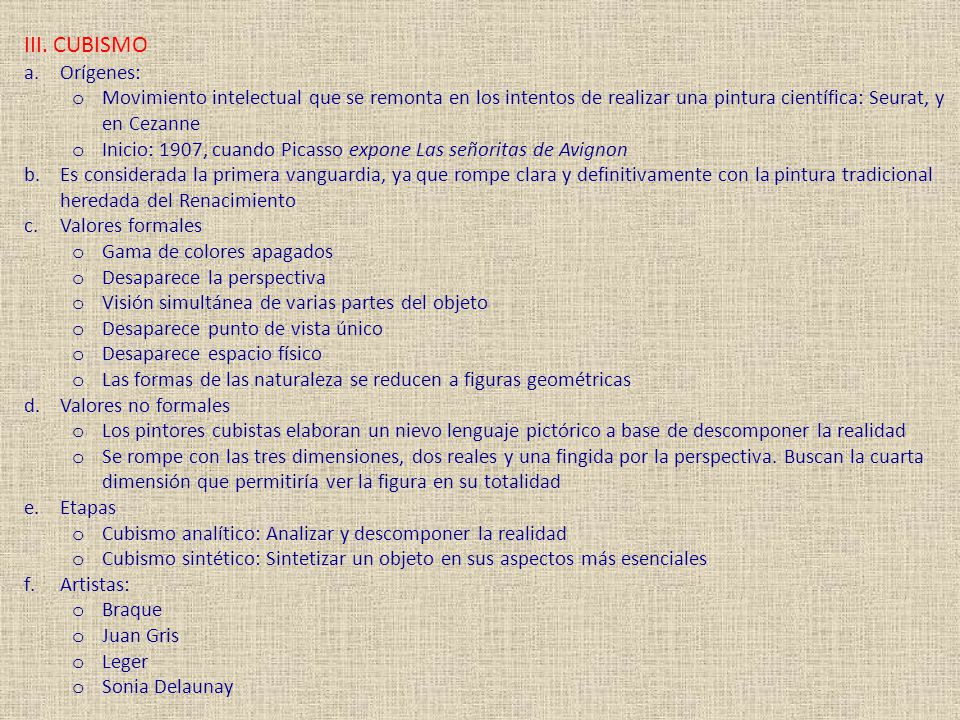III. CUBISMO Orígenes: Movimiento intelectual que se remonta en los intentos de realizar una pintura científica: Seurat, y en Cezanne.