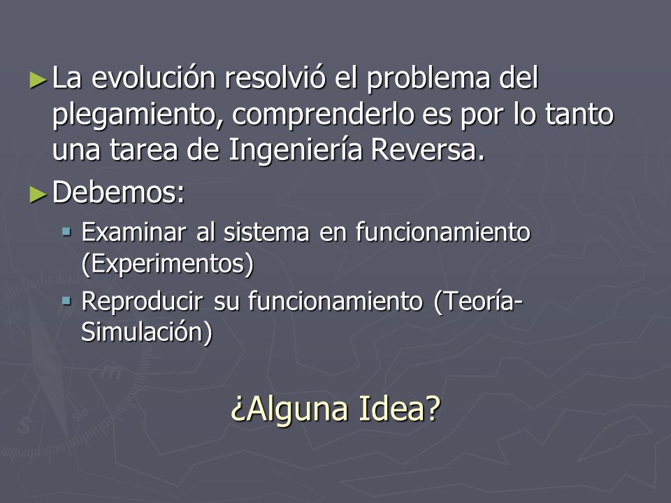 La evolución resolvió el problema del plegamiento, comprenderlo es por lo tanto una tarea de Ingeniería Reversa.