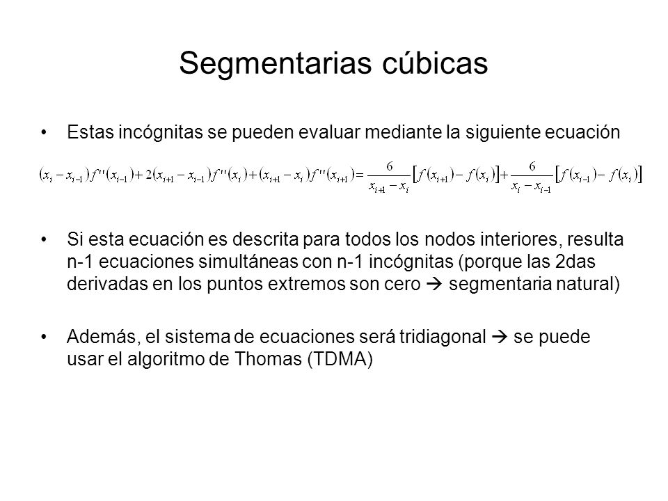 Segmentarias cúbicas Estas incógnitas se pueden evaluar mediante la siguiente ecuación.