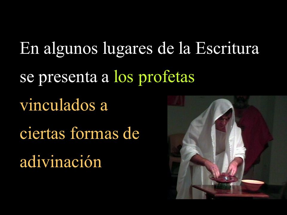 En algunos lugares de la Escritura se presenta a los profetas