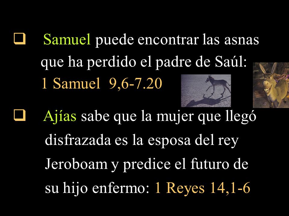 Samuel puede encontrar las asnas que ha perdido el padre de Saúl:
