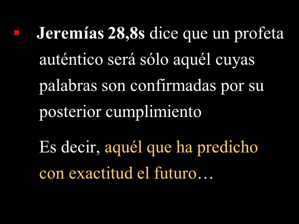 auténtico será sólo aquél cuyas palabras son confirmadas por su