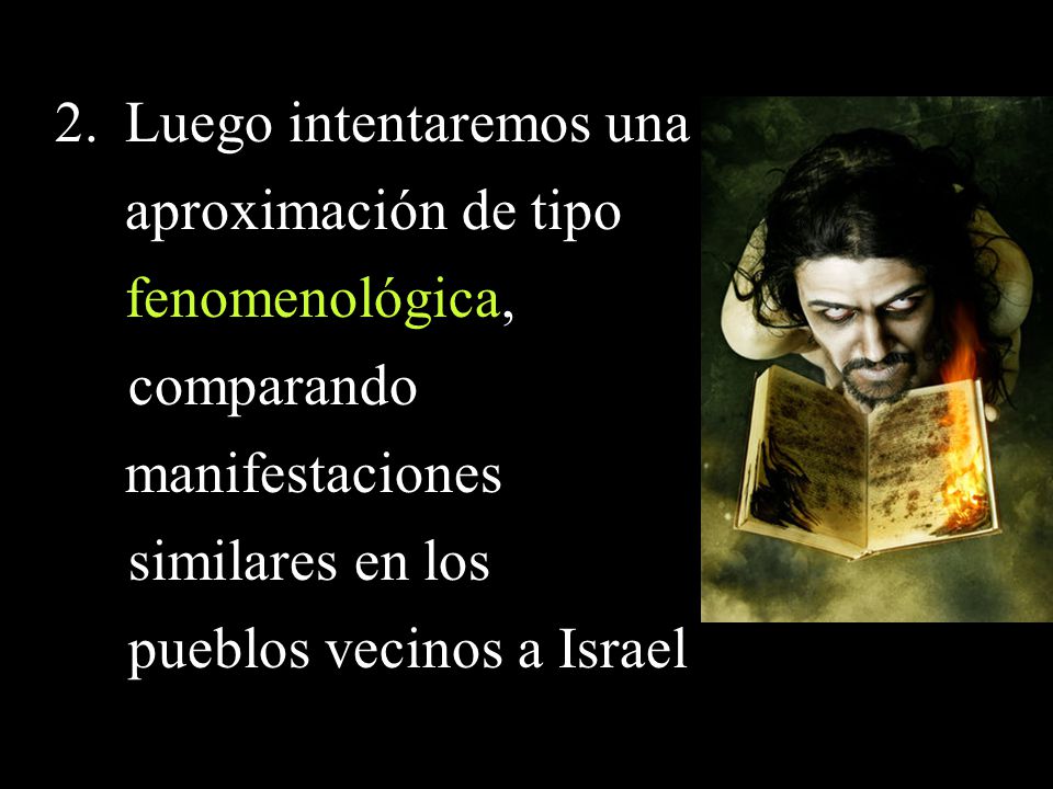 Luego intentaremos una aproximación de tipo fenomenológica,