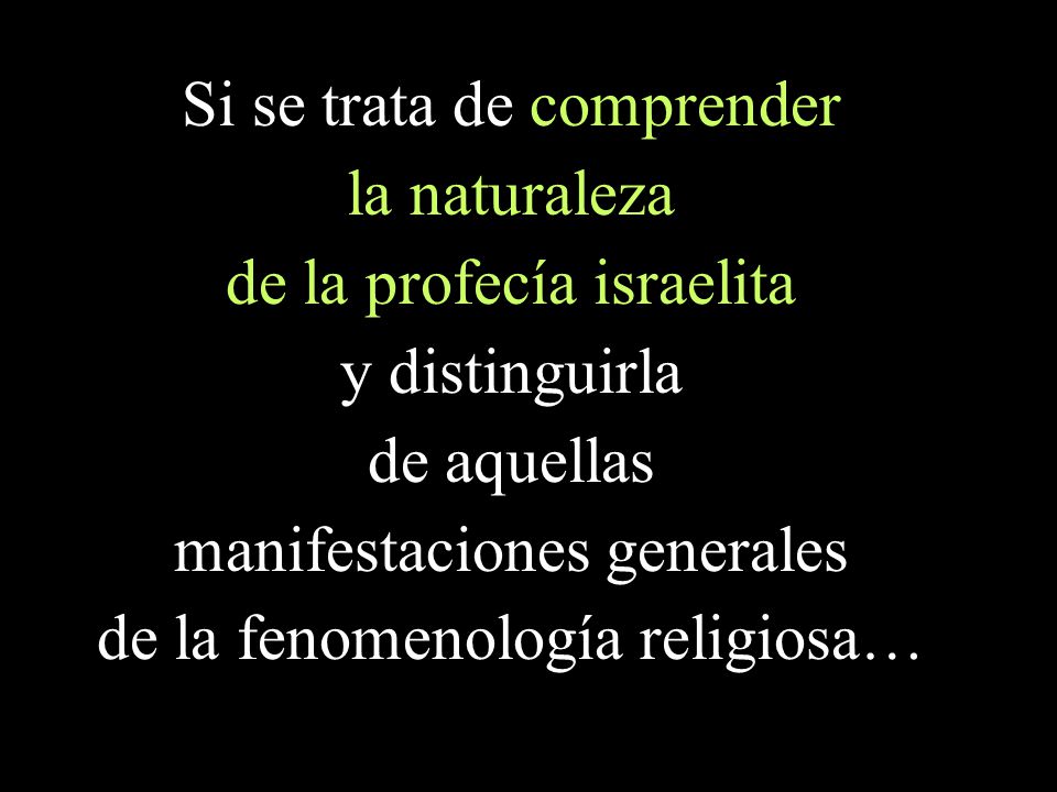 Si se trata de comprender la naturaleza de la profecía israelita