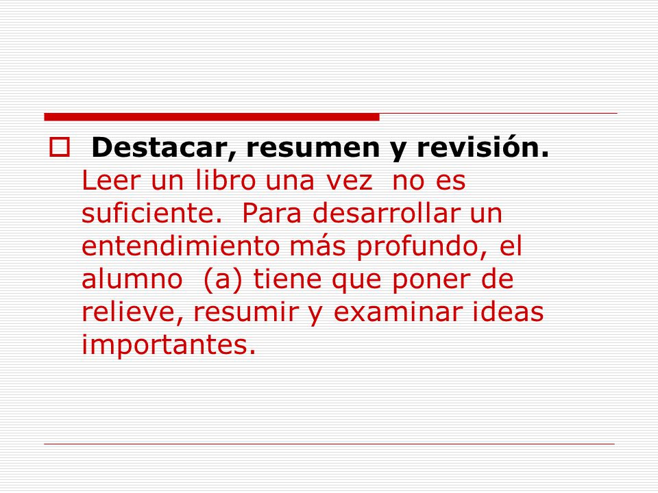 Destacar, resumen y revisión. Leer un libro una vez no es suficiente